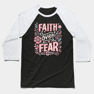 faith over fear Baseball T-Shirt